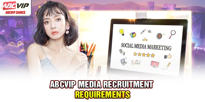 ABCVIP Media recruitment requirements