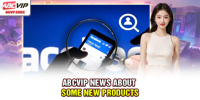 ABCVIP News about some new products