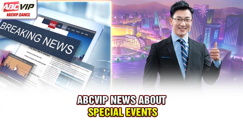 ABCVIP News about special events