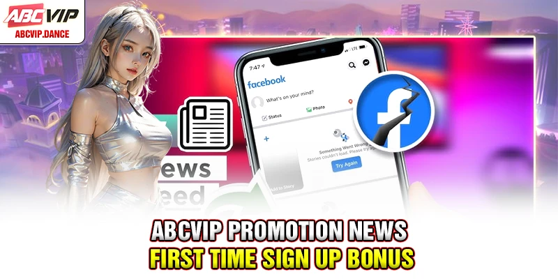 ABCVIP promotion news - First time sign up bonus