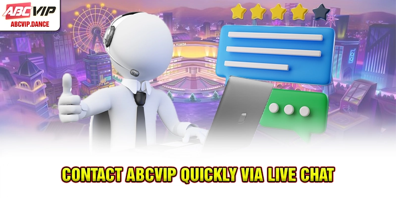 Contact ABCVIP quickly via live chat