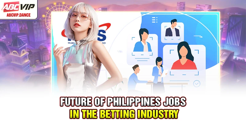 Future of Philippines jobs in the betting industry