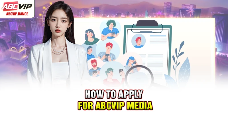 How to apply for ABCVIP media
