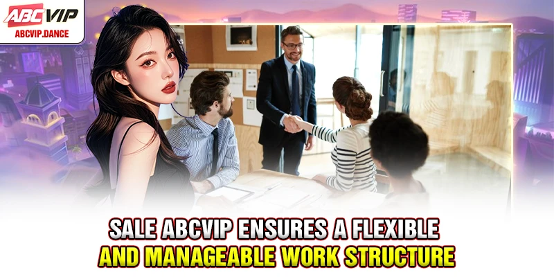 Sale ABCVIP ensures a flexible and manageable work structure
