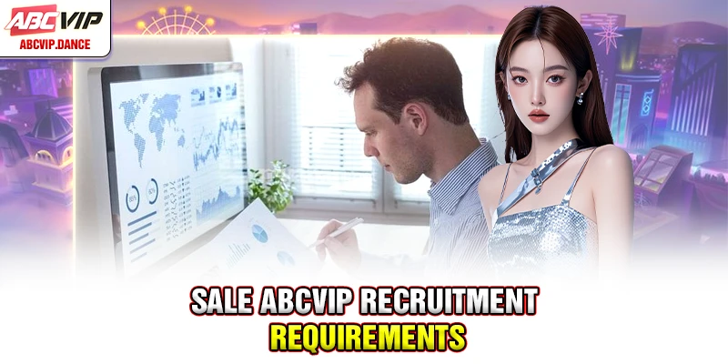 Sale ABCVIP recruitment requirements