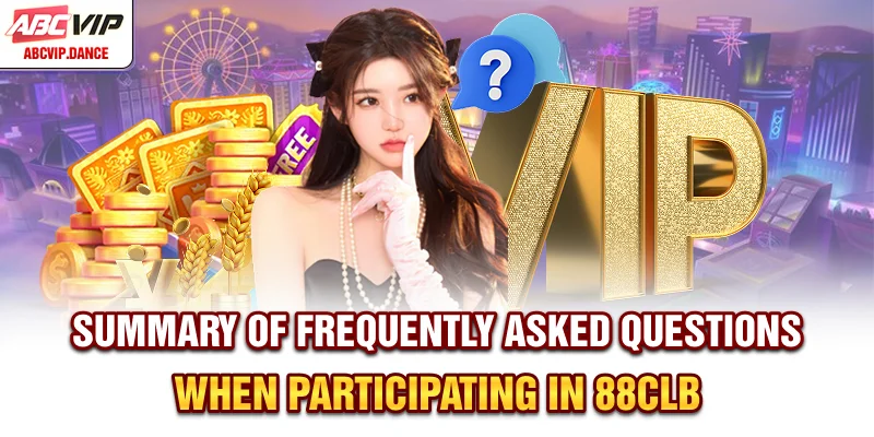 Summary of frequently asked questions when participating in 88CLB